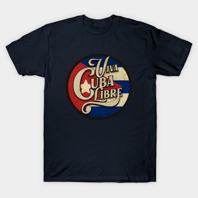 Viva Cuba Libre T-Shirt by CTShirts